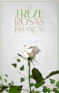 As Treze Rosas Brancas epub download