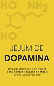 DOPAMINA: Como Fazer Detox de Dopamina e Resetar seu Cérebro