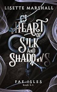 Heart of Silk and Shadows: A Fae Fantasy Romance (Fae Isles) epub download