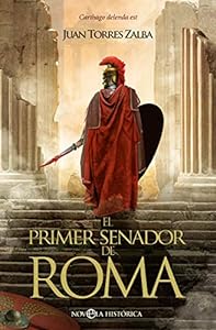 El primer senador de Roma: Carthago delenda est (Novela histórica) epub download