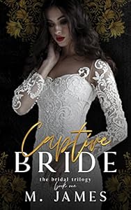 Captive Bride: A Dark Mafia Arranged Marriage Romance (The Bridal Trilogy Book 1) epub download