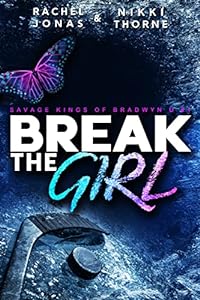 Break the Girl: An Enemies-to-Lovers Hockey Romance (Savage Kings of Bradwyn U Book 1) epub download