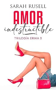 Amor indestructible (Trilogía Erika nº 3) epub download