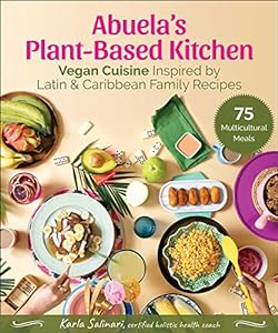 Abuela's Plant-Based Kitchen: Vegan Cuisine Inspired by Latin & Caribbean Family Recipes epub download