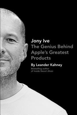 Jony Ive: The Genius Behind Apple's Greatest Products epub download