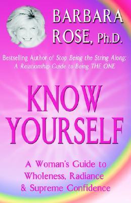 Know Yourself: A Woman's Guide to Wholeness
