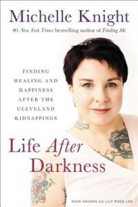 Life After Darkness: Finding Healing and Happiness After the Cleveland Kidnappings epub download