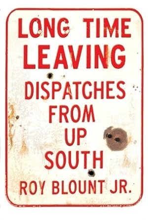 Long Time Leaving: Dispatches from Up South epub download