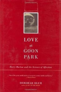 Love at Goon Park: Harry Harlow and the Science of Affection epub download