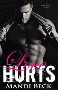 Love Hurts (Caged Love