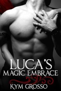 Luca's Magic Embrace (Immortals of New Orleans