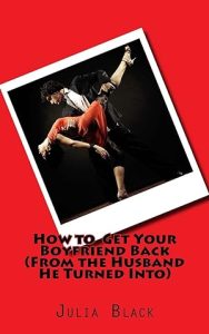 How to Get Your Boyfriend Back: From the Husband He Turned Into epub download