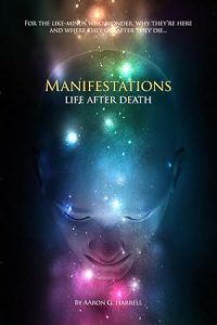 Manifestations: Life After Death - For like-minds who wonder