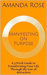 Manifesting on Purpose: A 3 Week Guide to Transforming Your Life Through the Law of Attraction epub download