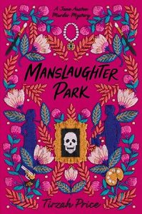 Manslaughter Park (Jane Austen Murder Mystery