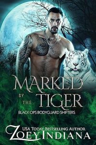 Marked by the Tiger (Black Ops Bodyguard Shifters #4) epub download