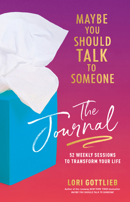 Maybe You Should Talk to Someone: The Journal: 52 Weekly Sessions to Transform Your Life epub download
