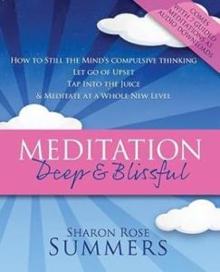 Meditation - Deep and Blissful (with Seven Guided Meditations): How to Still the Mind's Compulsive Thinking