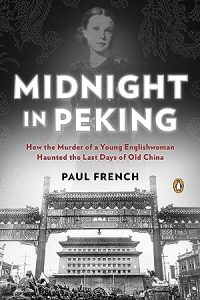 Midnight in Peking: How the Murder of a Young Englishwoman Haunted the Last Days of Old China epub download