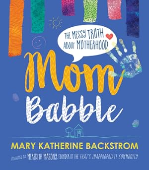 Mom Babble: The Messy Truth about Motherhood epub download