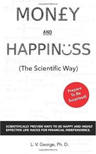 Money and Happiness (The Scientific Way): Scientifically Proven Ways To Be Happy And Highly Effective Life Hacks For Financial Independence epub download