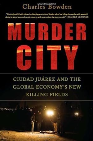 Murder City: Ciudad Juárez and the Global Economy's New Killing Fields epub download