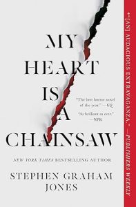 My Heart Is a Chainsaw (The Indian Lake Trilogy