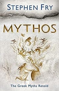 Mythos: The Greek Myths Retold (Stephen Fry's Great Mythology