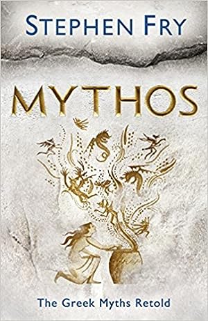 Mythos: The Greek Myths Retold (Stephen Fry's Great Mythology