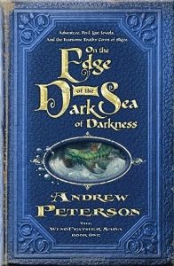 On the Edge of the Dark Sea of Darkness (The Wingfeather Saga