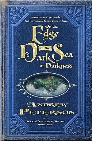 On the Edge of the Dark Sea of Darkness (The Wingfeather Saga