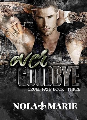 Over Goodbye (Cruel Fate #3) epub download