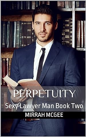 Perpetuity: Sexy Lawyer Man Book Two epub download