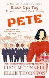Pete: Mission: Harvest Ranch Wedding (Black Ops Tag Military Romantic Comedies #4) epub download