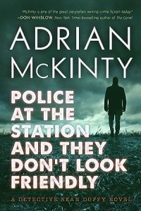 Police at the Station and They Don't Look Friendly (Detective Sean Duffy