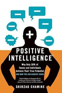 Positive Intelligence: Why Only 20% of Teams and Individuals Achieve Their True Potential and How You Can Achieve Yours epub download