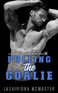 Pulling the Goalie (Cedar Rapids Raccoons #2) epub download