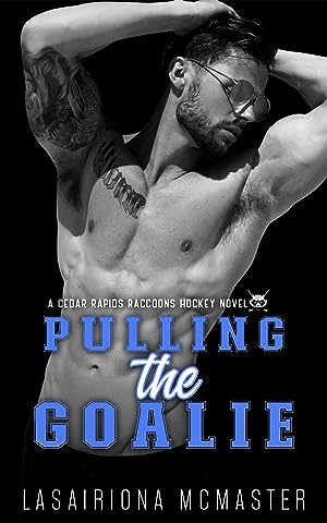 Pulling the Goalie (Cedar Rapids Raccoons #2) epub download