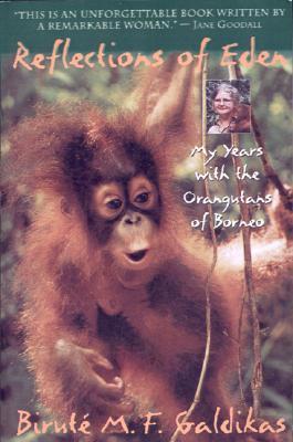 Reflections of Eden: My Years with the Orangutans of Borneo epub download