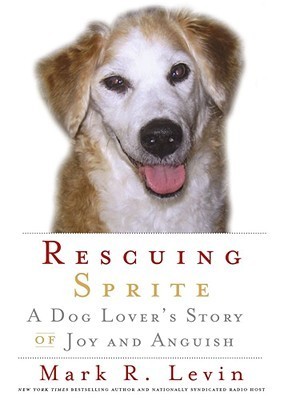 Rescuing Sprite: A Dog Lover's Story of Joy and Anguish epub download
