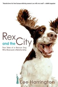 Rex and the City: True Tales of a Rescue Dog Who Rescued a Relationship epub download