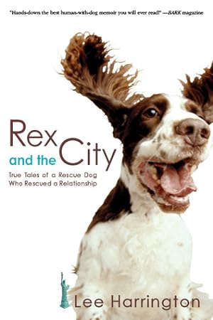 Rex and the City: True Tales of a Rescue Dog Who Rescued a Relationship epub download