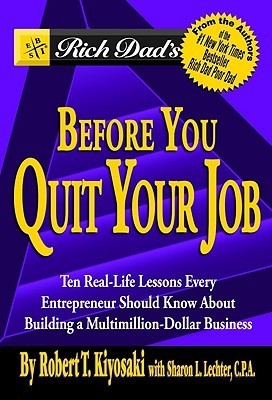 Rich Dad's Before You Quit Your Job: 10 Real-Life Lessons Every Entrepreneur Should Know About Building a Multimillion-Dollar Business epub download