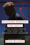 Running Against the Devil: A Plot to Save America from Trump — And Democrats from Themselves epub download