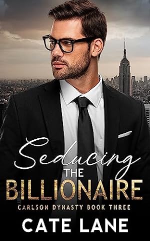 Seducing the Billionaire : A Frenemies to Lovers Romance (The Carlson Dynasty Book 3) epub download