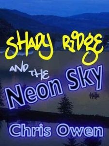 Shady Ridge and the Neon Sky (Shady Ridge