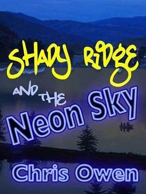 Shady Ridge and the Neon Sky (Shady Ridge