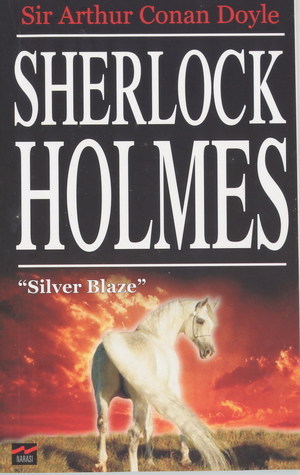 Silver Blaze (The Memoirs of Sherlock Holmes