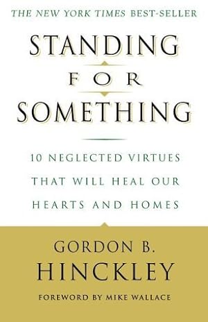 Standing for Something: 10 Neglected Virtues That Will Heal Our Hearts and Homes epub download