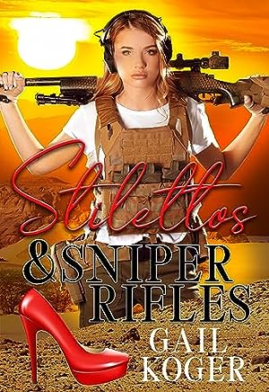 Stilettos & Sniper Rifles (Deputy Gemma Stone #1) epub download